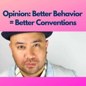 Opinion Better Behavior Better Convention