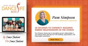 30 Seconds to Connect: Building Parent Relationships in the Studio